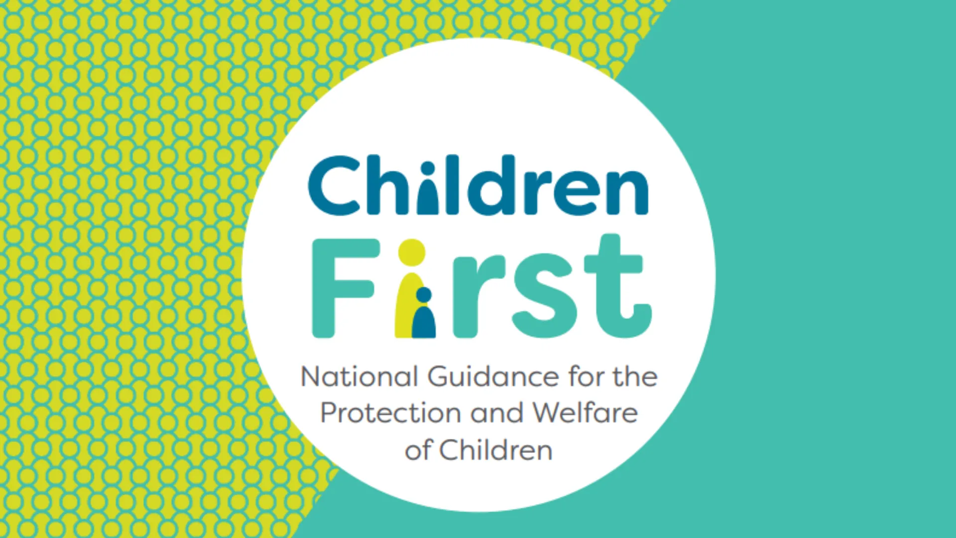 A poster with the words Children First National Guidance For the Protection and Welfare of Children